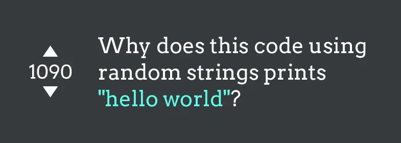 7. Why does this code using random strings print hello world?