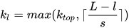 k_{l}=max(k_{top}, \lceil\frac{L-l}s\rceil)