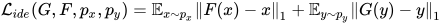 \mathcal{L}_{ide}(G, F, p_{x} , p_{y}) = \mathbb{E}_{x \sim p_{x}}{\Vert F(x) - x \Vert}_{1}+ \mathbb{E}_{y \sim p_{y}}{\Vert G(y) - y\Vert}_{1}