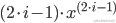 (2 \cdot i - 1) \cdot x ^ {(2 \cdot i - 1)}