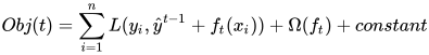 Obj(t)=\sum_{i=1}^{n}{L(y_i, \hat y^{t-1}+f_t (x_i))+Ω(f_t )+constant }