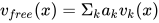 v_{free}(x) = Σ_k a_kv_k(x)