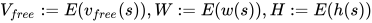 V_{free} := E(v_{free}(s)), W := E(w(s)), H := E(h(s))