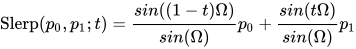 \text {Slerp} (p_0,p_1;t)=\frac{sin((1-t)\Omega)}{sin(\Omega)} p_0+\frac{sin(t\Omega)}{sin(\Omega)} p_1