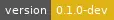 Version 0.1.0-dev