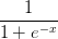 \frac{1}{1+e^{-x}}