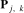 $\textbf{P}_{j,k}$