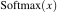 $\text{Softmax}(x)$