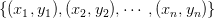 \{(x_1,y_1),(x_2,y_2),\cdots,(x_n,y_n)\}
