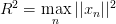 R^2 = \max_{n} ||x_n|| ^2
