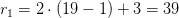 r_1=2 \cdot (19-1)+3=39