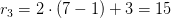 r_3=2 \cdot (7-1)+3=15