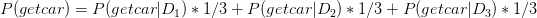 P(get car)=P(get car|D_{1})*1/3+P(get car|D_{2})*1/3+P(get car|D_{3})*1/3