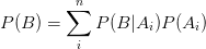 P(B)=\sum\limits_{i}^{n}P(B|A_{i})P(A_{i})