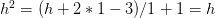 h^2=(h+2*1-3)/1+1=h