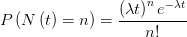 P\left( N\left( t \right) =n \right) =\frac{\left( \lambda t \right) ^{n}e^{-\lambda t}  }{n!} 