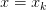 x=x_{k} 