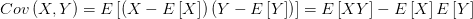 Cov\left( X,Y \right) =E\left[ \left( X-E\left[ X \right]  \right) \left( Y-E\left[ Y \right]  \right) \right] =E\left[ XY \right] -E\left[ X \right] E\left[ Y \right] 