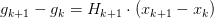 g_{k+1} -g_{k} =H_{k+1} \cdot \left( x_{k+1} -x_{k} \right)