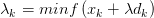 \lambda _{k} = minf\left( x_{k} +\lambda d_{k} \right)