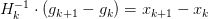 H_{k}^{-1} \cdot \left( g_{k+1} -g_{k} \right) =x_{k+1} -x_{k}