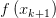 f\left( x_{k+1}\right) 