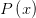 P\left( x \right) 