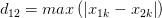 d_{12} =max\left( \left| x_{1k}-x_{2k} \right|  \right) 