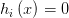 h_{i} \left( x \right) =0