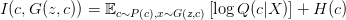 I(c, G(z, c)) = \mathbb{E}_{c \sim P(c), x \sim G(z, c)} \left[ \log Q(c \vert X) \right] + H(c)