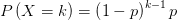 P\left( X=k \right) =\left( 1-p \right) ^{k-1} p