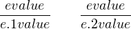 evalue      evalue
-------    -------
e.1value    e.2value
