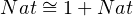N at ~= 1 + Nat
