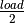 \frac{load}{2}