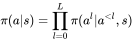 \pi(a|s) = \prod_{l=0}^{L}\pi(a^l|a^{<l},s)