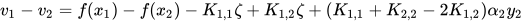 v_{1} - v_{2} = f(x_{1}) - f(x_{2}) - K_{1, 1}\zeta + K_{1, 2}\zeta + (K_{1, 1} + K_{2, 2} - 2K_{1, 2})\alpha_{2}y_{2}