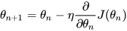 θ_{n+1}=θ_n-η\frac{∂}{∂θ_n}J(θ_n)
