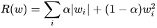 R(w) = \sum_iα|w_i|+(1-α)w_i^2