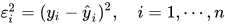 \varepsilon_i^2 = (y_i - \hat{y}_i)^2, \quad i = 1, \cdots, n