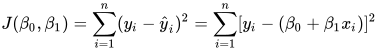 J(\beta_0, \beta_1) = \sum_{i=1}^n (y_i - \hat{y}_i)^2 = \sum_{i=1}^n [y_i - (\beta_0+\beta_1 x_i)]^2 