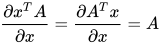 \frac{\partial x^T A}{\partial x} = \frac{\partial A^T x}{\partial x} = A