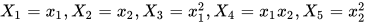 X_1 = x_1, X_2 = x_2, X_3 = x_1^2, X_4 = x_1 x_2, X_5= x_2^2