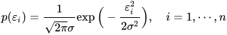 p(\varepsilon_i)=\frac{1}{\sqrt{2 \pi } \sigma} \exp \Big( - \frac{\varepsilon_i^2}{2 \sigma^2} \Big), \quad i = 1, \cdots, n
