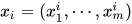 x_i = (x_1^i, \cdots, x_m^i)