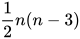 \frac{1}{2}n(n-3)