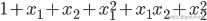 1 + {x_1} + {x_2} + x_1^2 + {x_1}{x_2} + x_2^2
