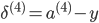 {\delta ^{(4)}} = {a^{(4)}} - y