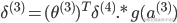 {\delta ^{(3)}} = {({\theta ^{(3)}})^T}{\delta ^{(4)}}.*{g^}({a^{(3)}})
