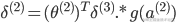 {\delta ^{(2)}} = {({\theta ^{(2)}})^T}{\delta ^{(3)}}.*{g^}({a^{(2)}})