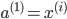 {a^{(1)}} = {x^{(i)}}